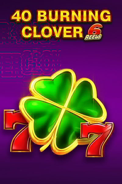 40 Burning Clover 6 Reels