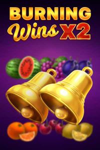 Burning Wins x2